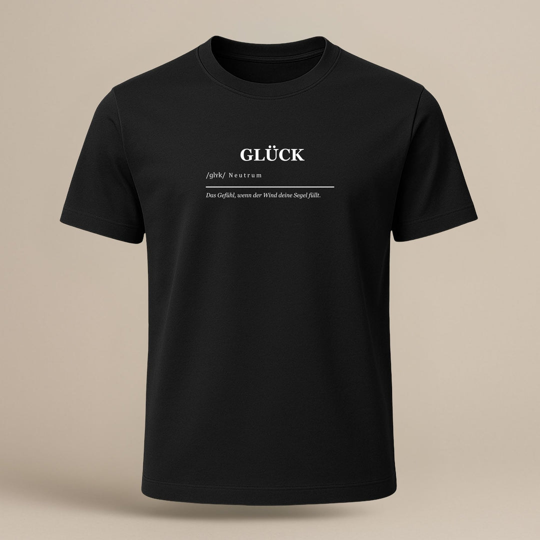 Glück Definition T-Shirt | Das Gefühl, wenn der Wind deine Segel füllt